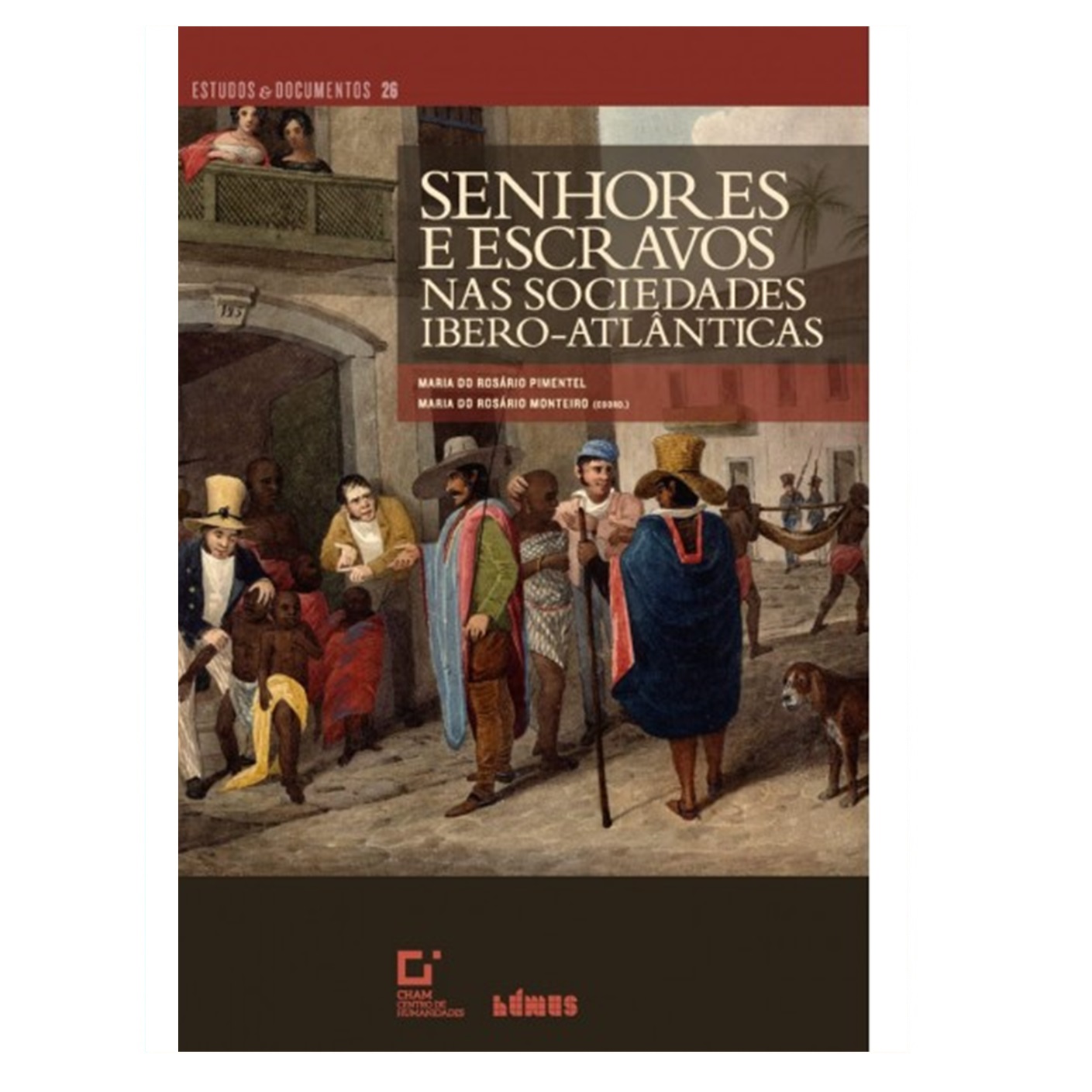 SENHORES E ESCRAVOS NAS SOCIEDADES IBERO-ATLÂNTICAS 