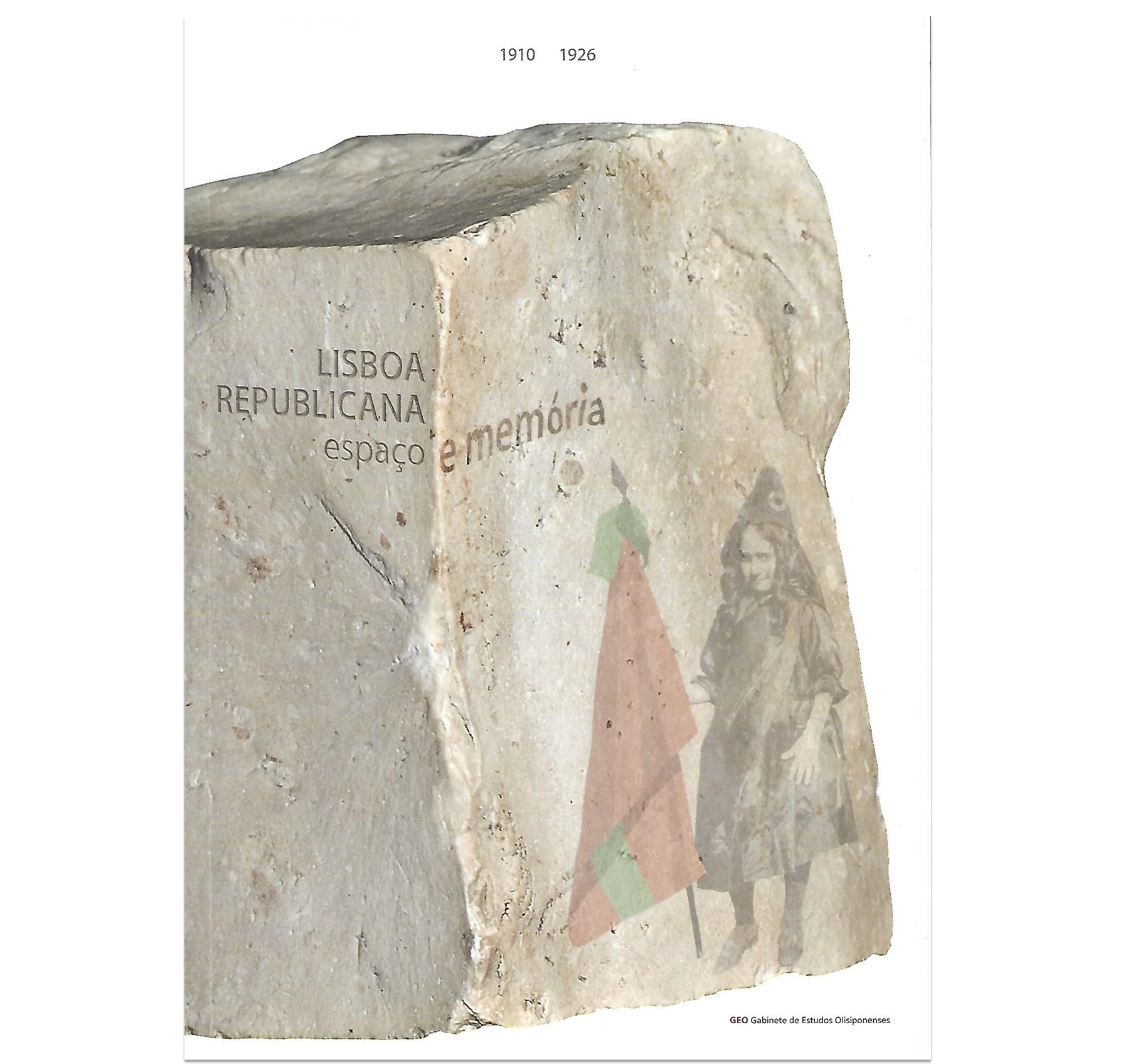LISBOA REPUBLICANA: ESPAÇO E MEMÓRIA, 1910-1926