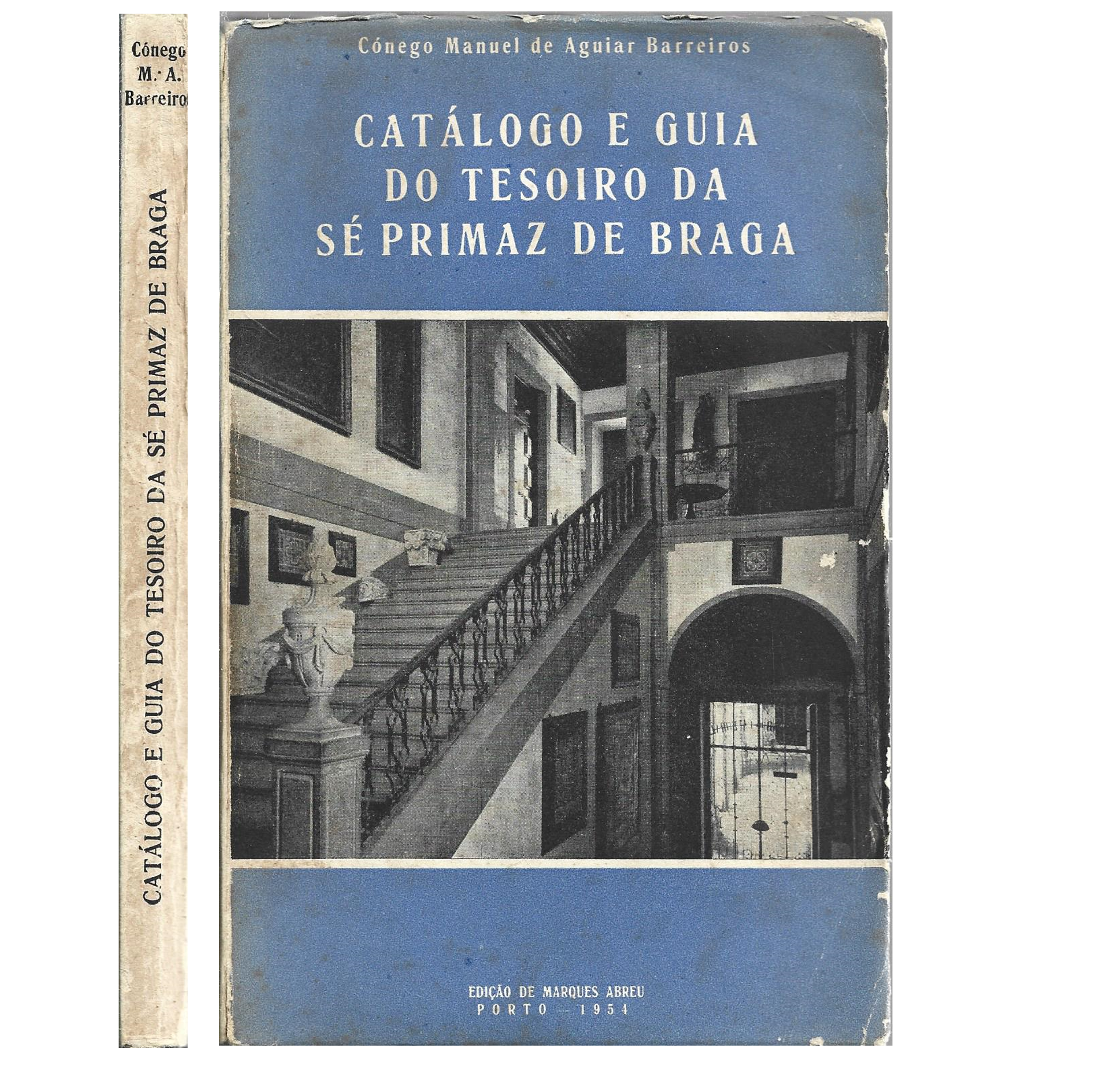 CATÁLOGO E GUIA DO TESOIRO DA SÉ PRIMAZ DE BRAGA