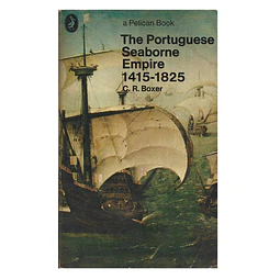 THE PORTUGUESE SEABORNE EMPIRE, 1415-1825