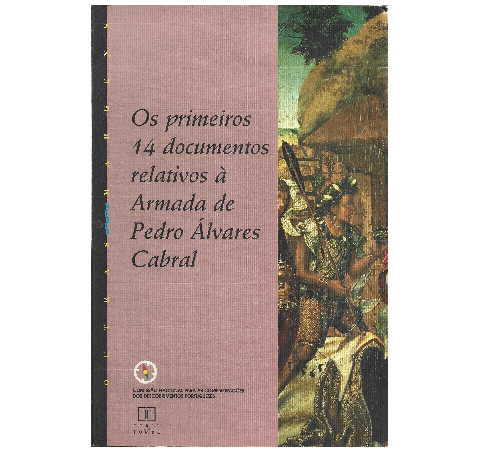 OS PRIMEIROS 14 DOCUMENTOS RELATIVOS À ARMADA DE PEDRO ÁLVARES CABRAL.