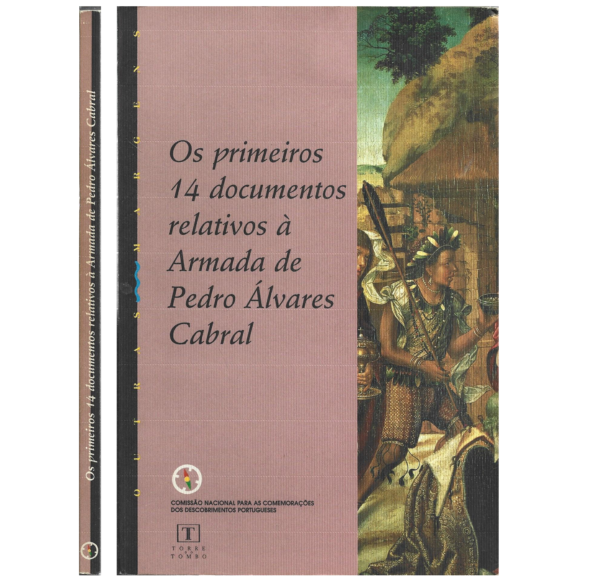 OS PRIMEIROS 14 DOCUMENTOS RELATIVOS À ARMADA DE PEDRO ÁLVARES CABRAL.