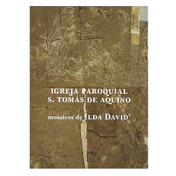 IGREJA PAROQUIAL S. TOMÁS DE AQUINO: MOSAICOS DE ILDA DAVID