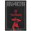 ZÉ DO TELHADO. VIDA E AVENTURA – A REALIDADE – A TRADIÇÃO POPULAR 