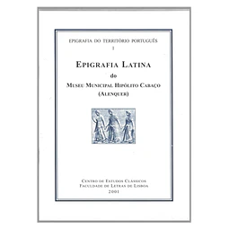 EPIGRAFIA LATINA DO MUSEU MUNICIPAL (ALENQUER).