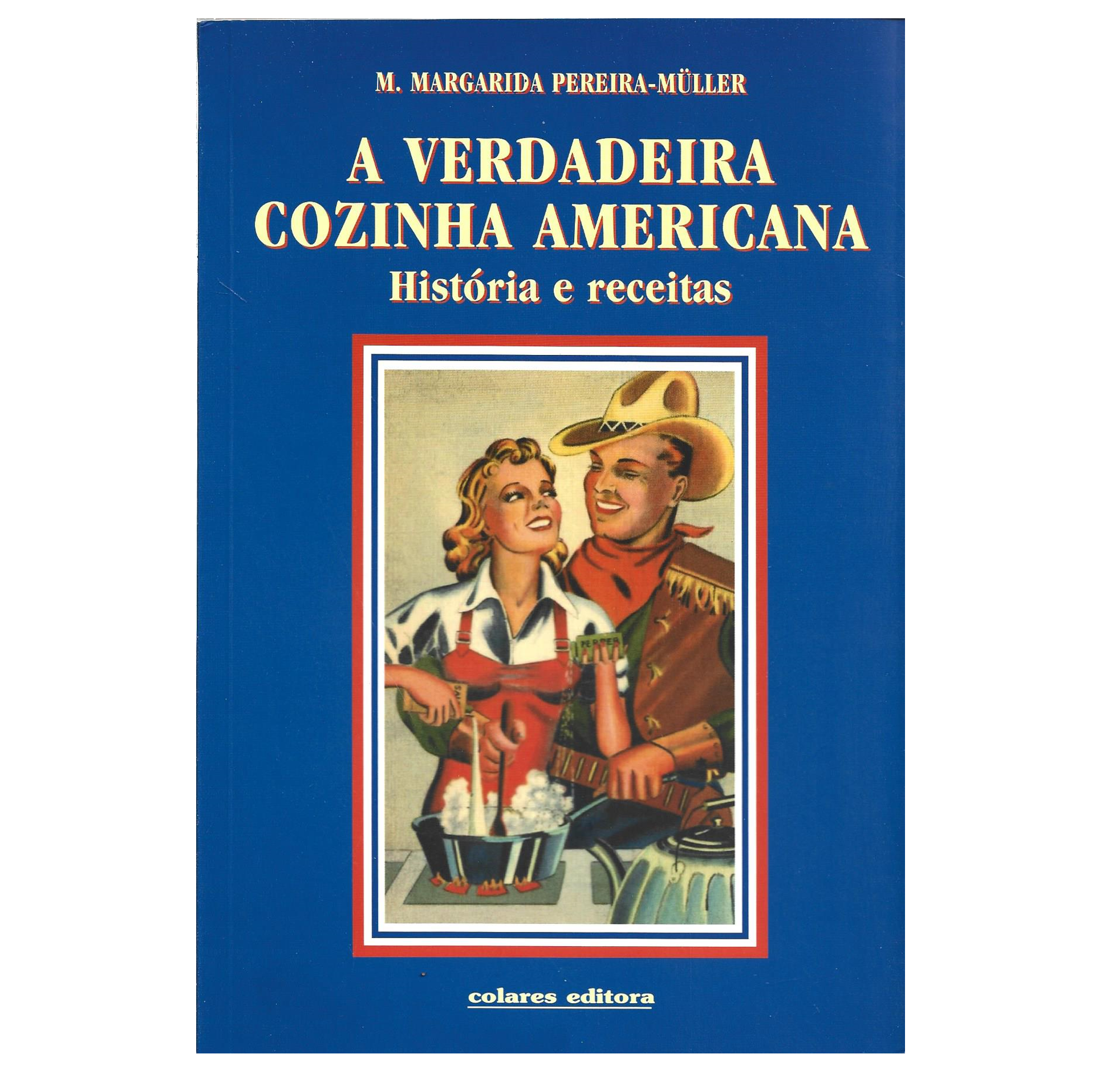 A VERDADEIRA COZINHA AMERICANA: HISTÓRIA E RECEITAS