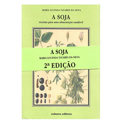 A SOJA: RECEITAS PARA UMA ALIMENTAÇÃO SAUDÁVEL