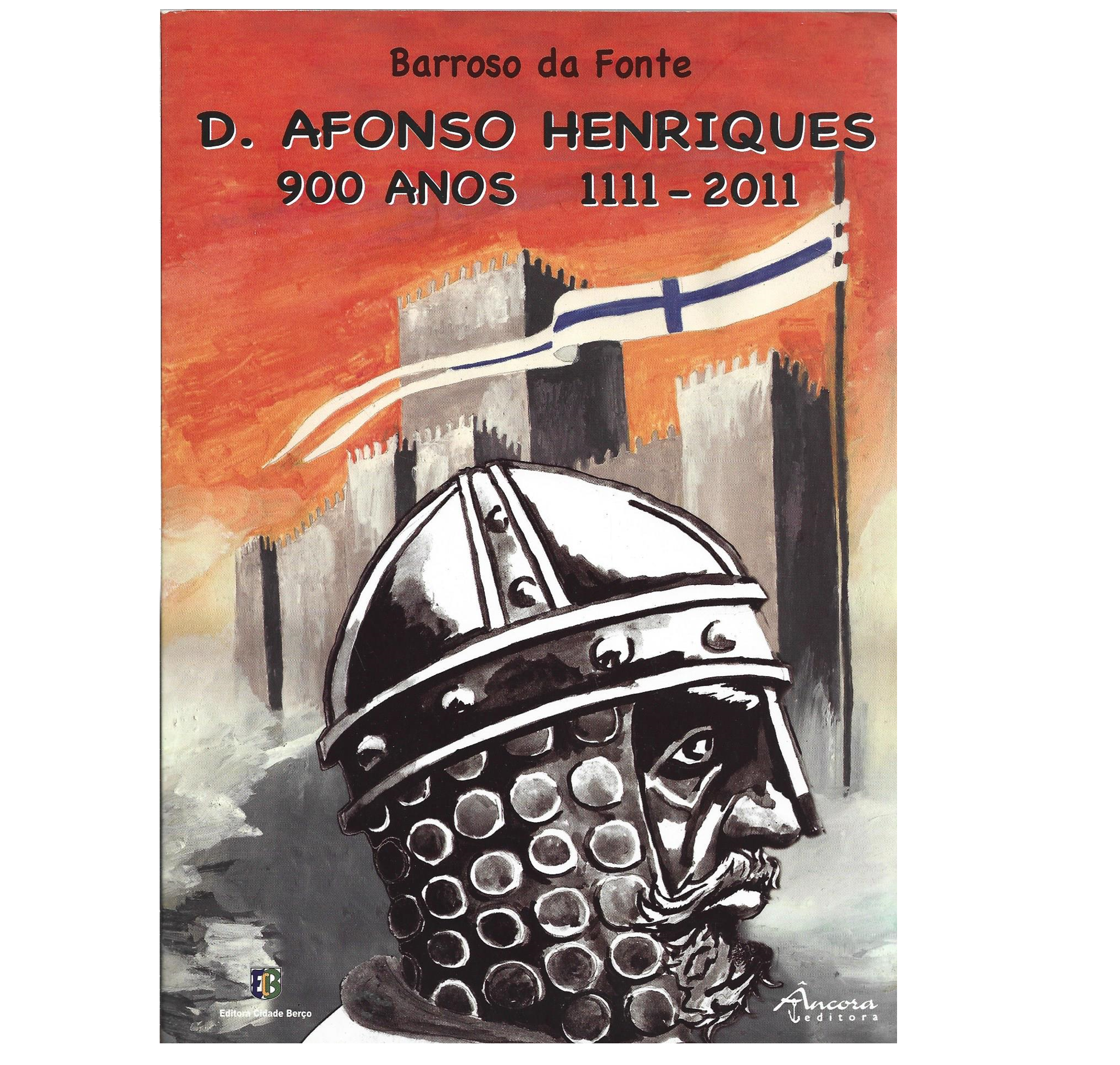 D. AFONSO HENRIQUES: 900 ANOS (1111-2011)