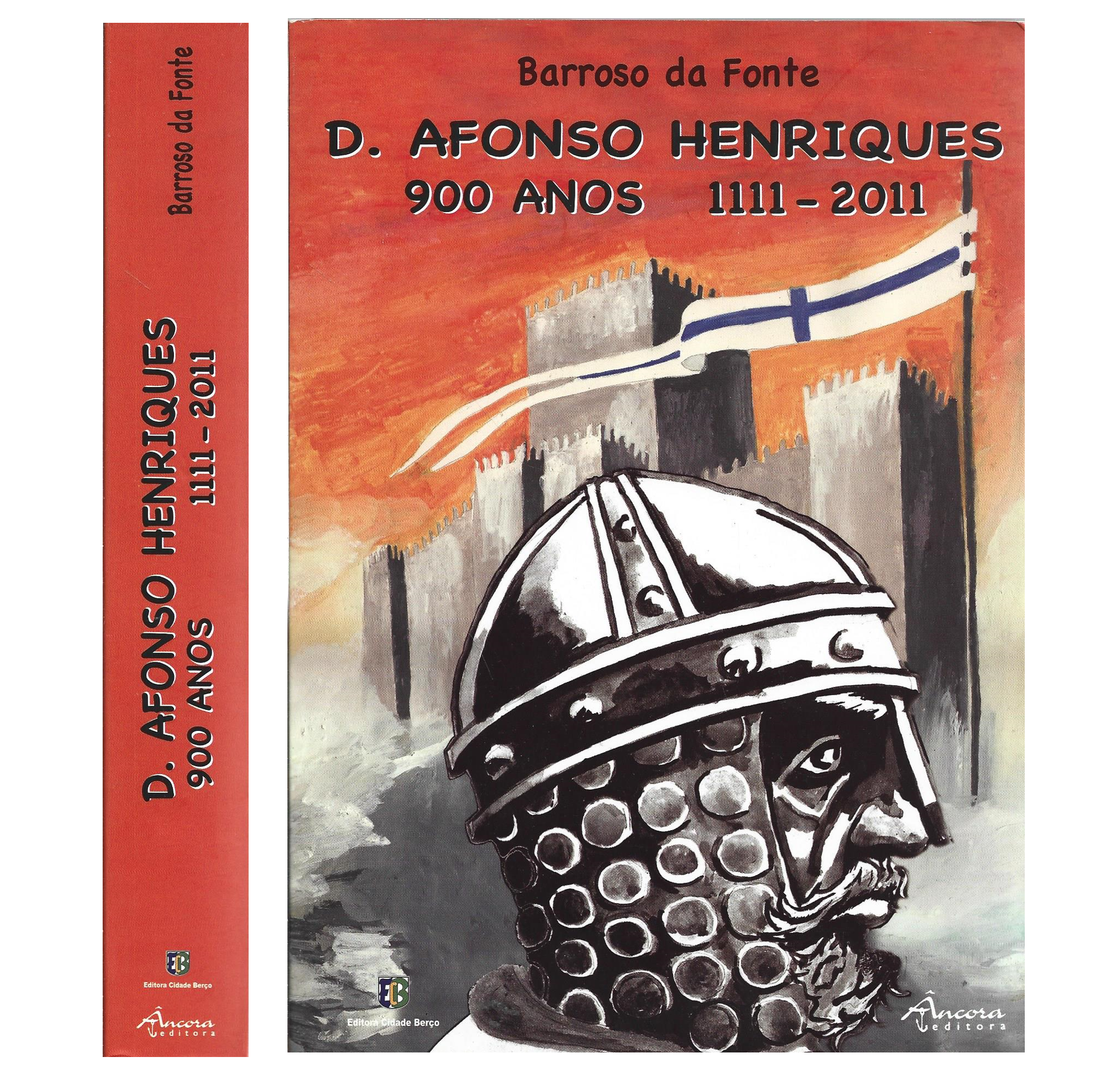 D. AFONSO HENRIQUES: 900 ANOS (1111-2011)
