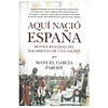 AQUI NACIO ESPAÑA