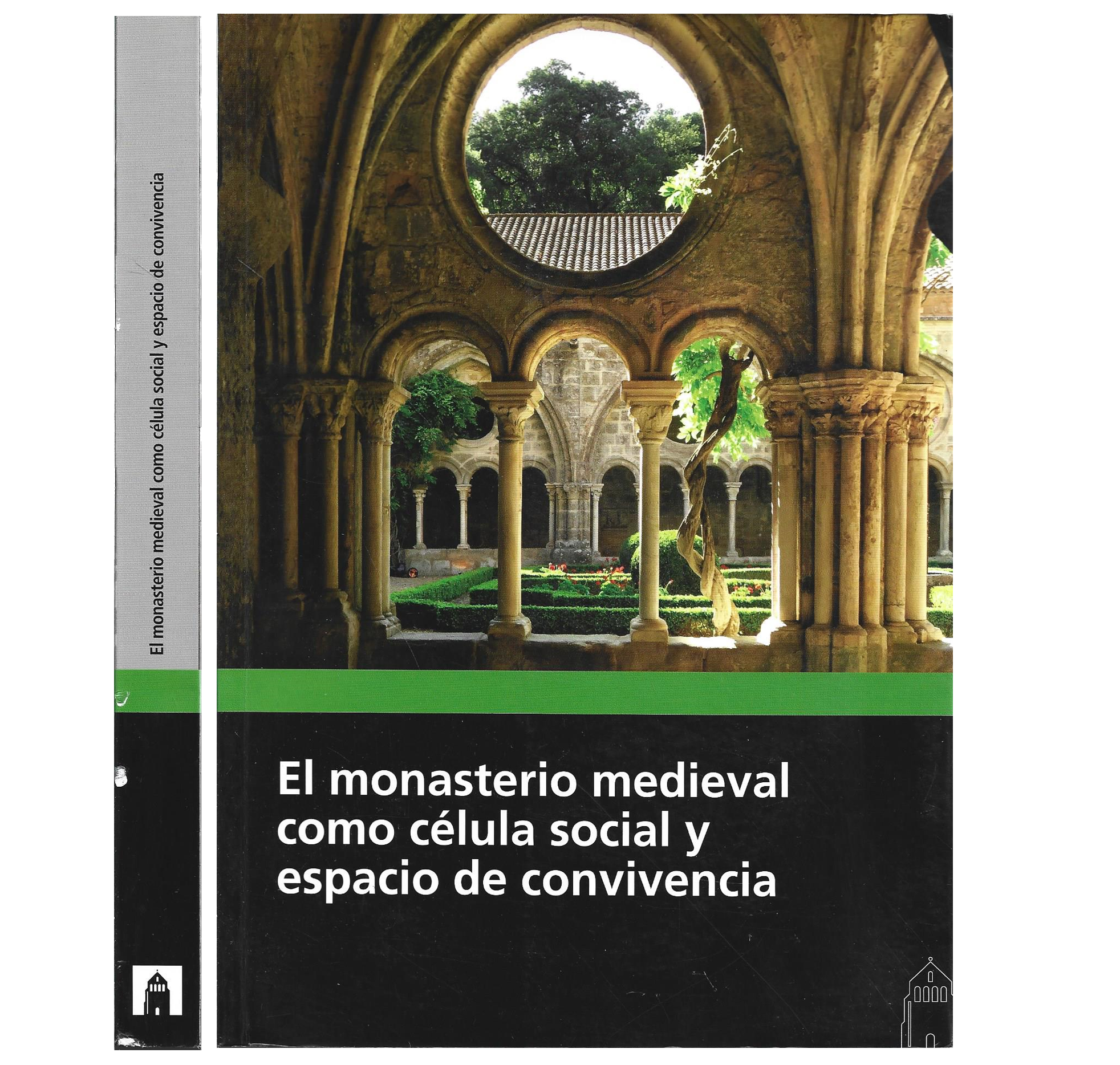 EL MONASTERIO MEDIEVAL COMO CÉLULA SOCIAL Y ESPACIO DE CONVIVENCIA