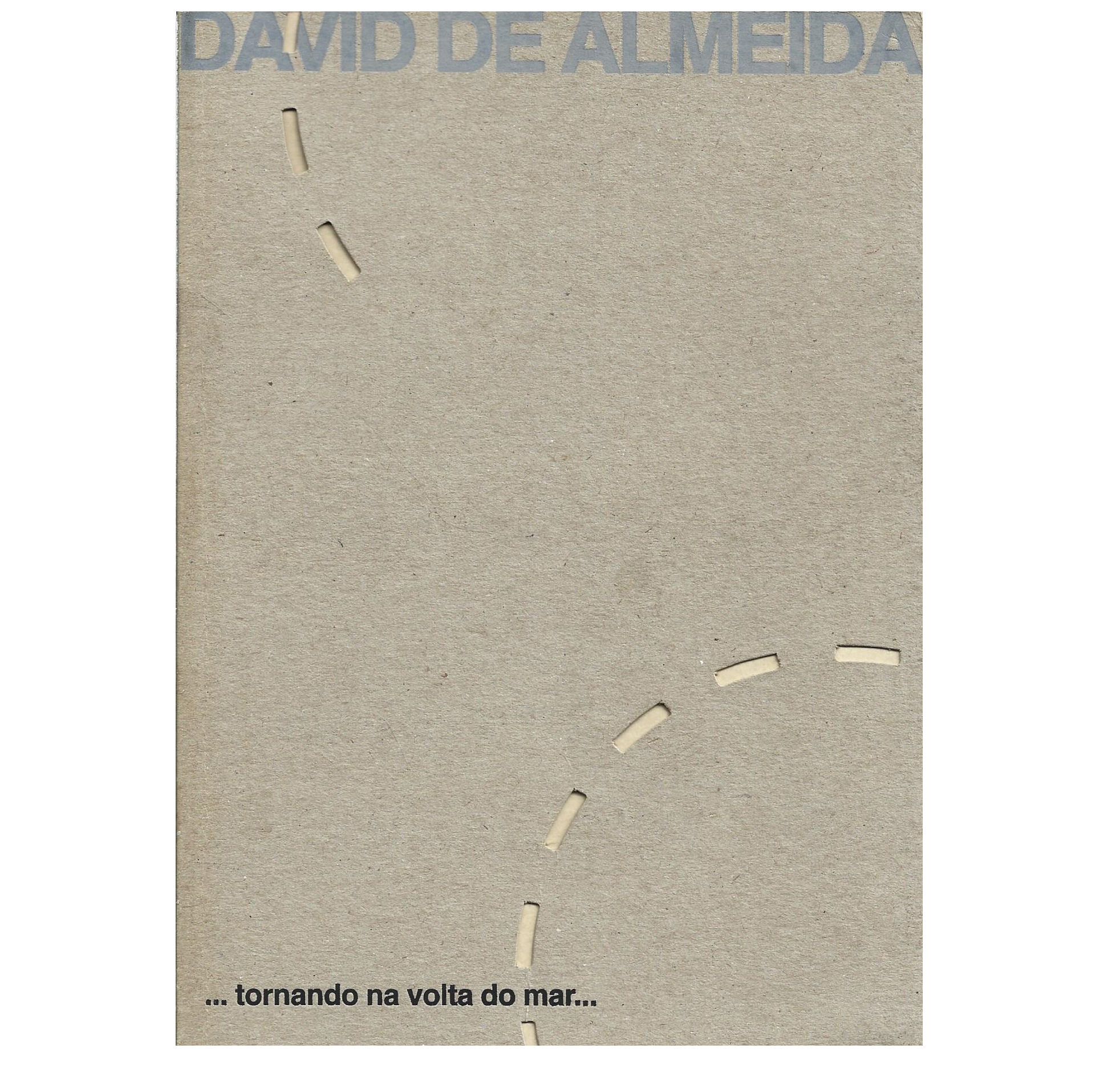 DAVID DE ALMEIDA... TORNANDO NA VOLTA DO MAR...