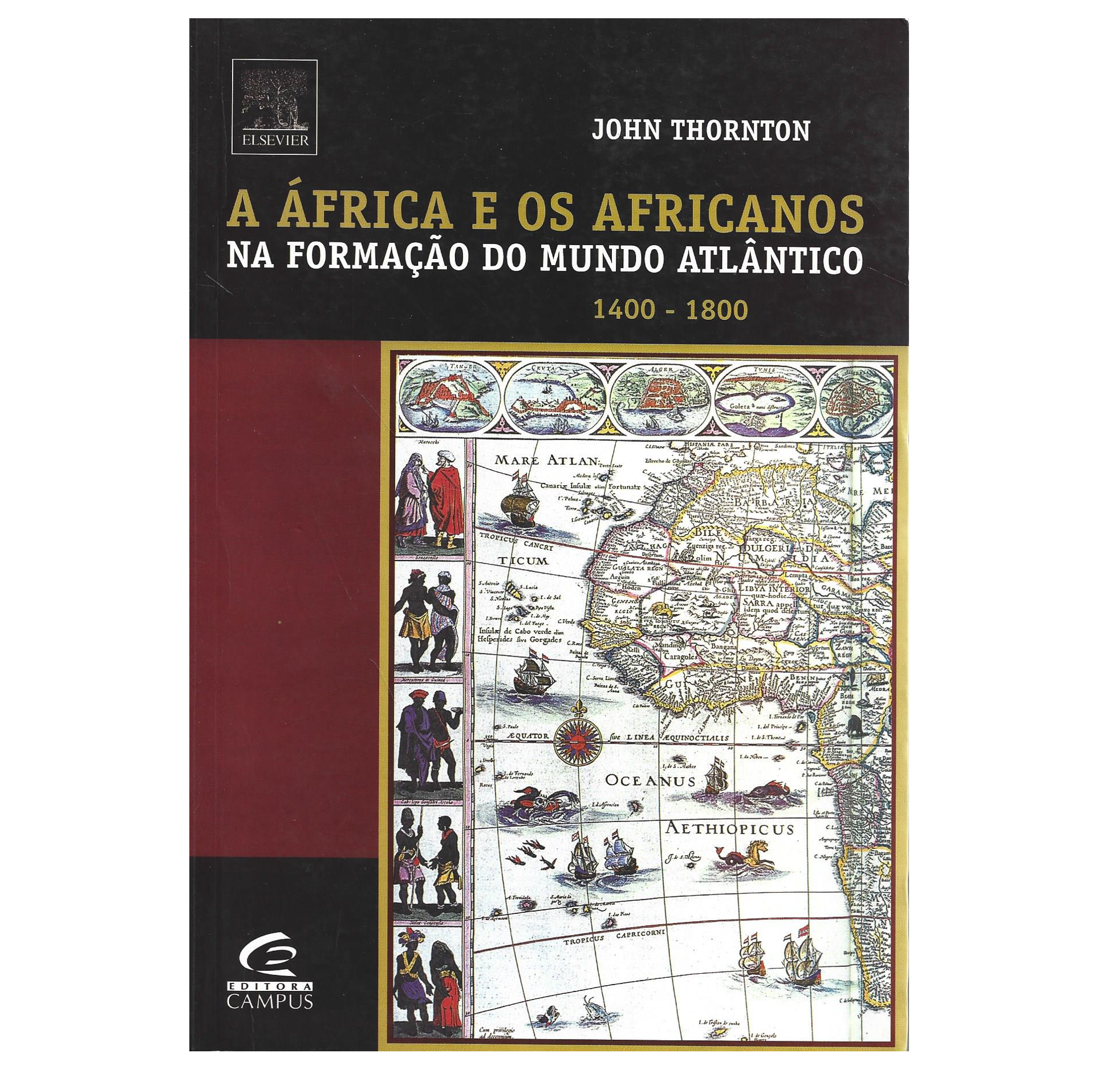 A ÁFRICA E OS AFRICANOS NA FORMAÇÃO DO MUNDO ATLÂNTICO, 1400-1800