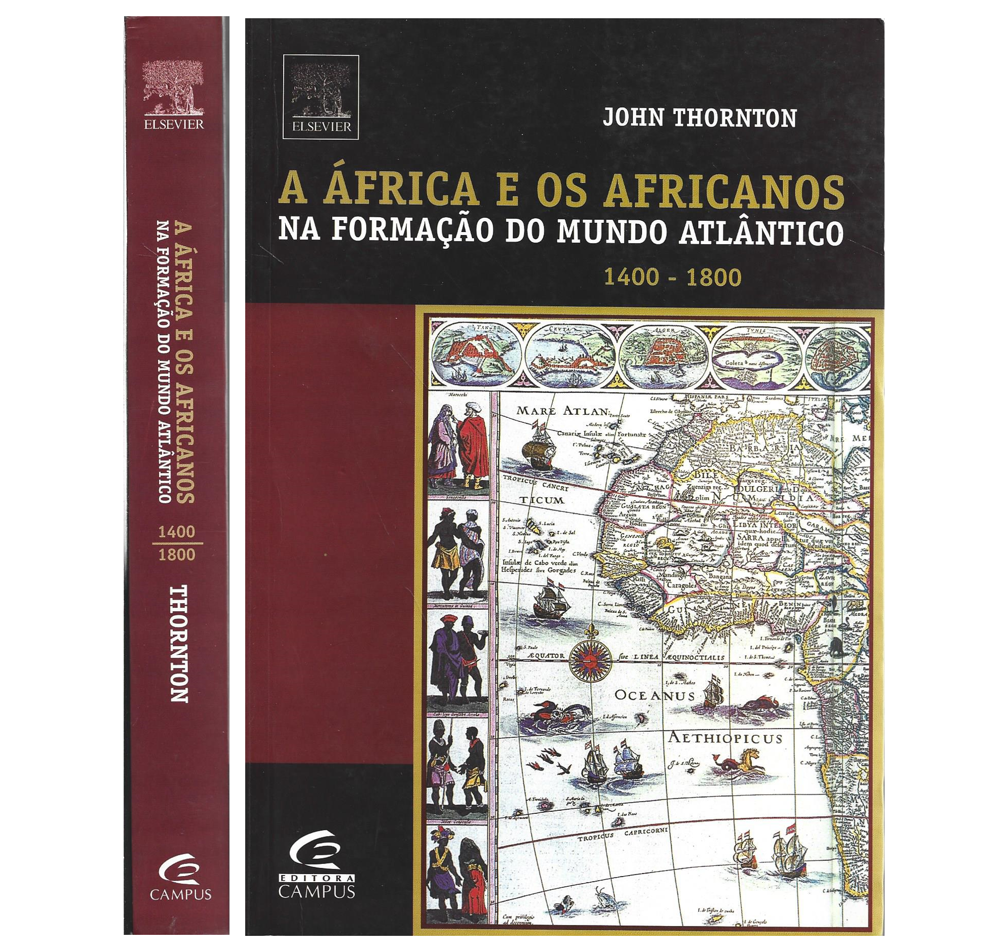 A ÁFRICA E OS AFRICANOS NA FORMAÇÃO DO MUNDO ATLÂNTICO, 1400-1800