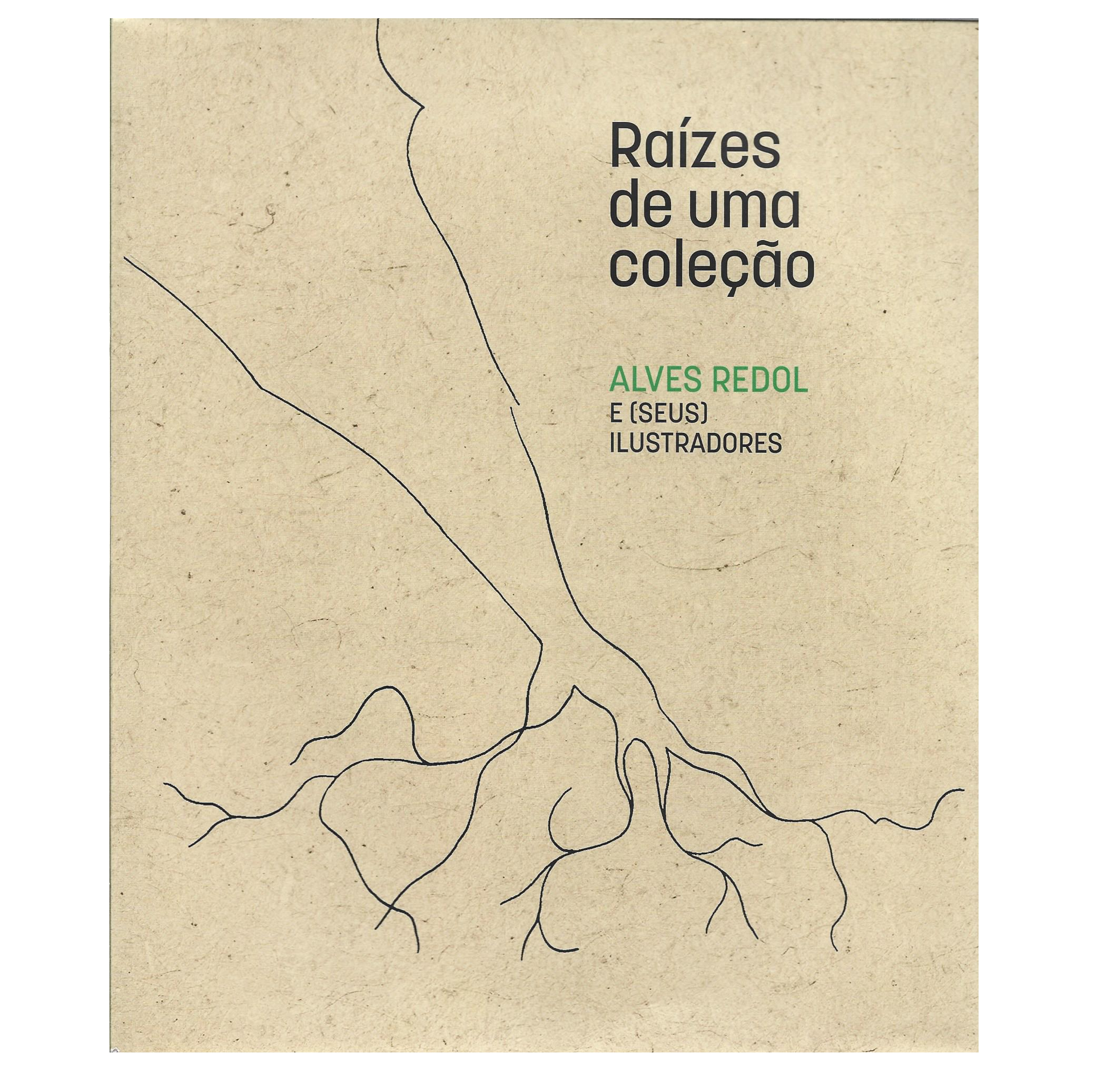 RAÍZES DE UMA COLEÇÃO: ALVES REDOL E (SEUS) ILUSTRADORES.