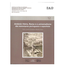 ANTÓNIO VIEIRA, ROMA E O UNIVERSALISMO DAS MONARQUIAS PORTUGUESA E ESPANHOLA