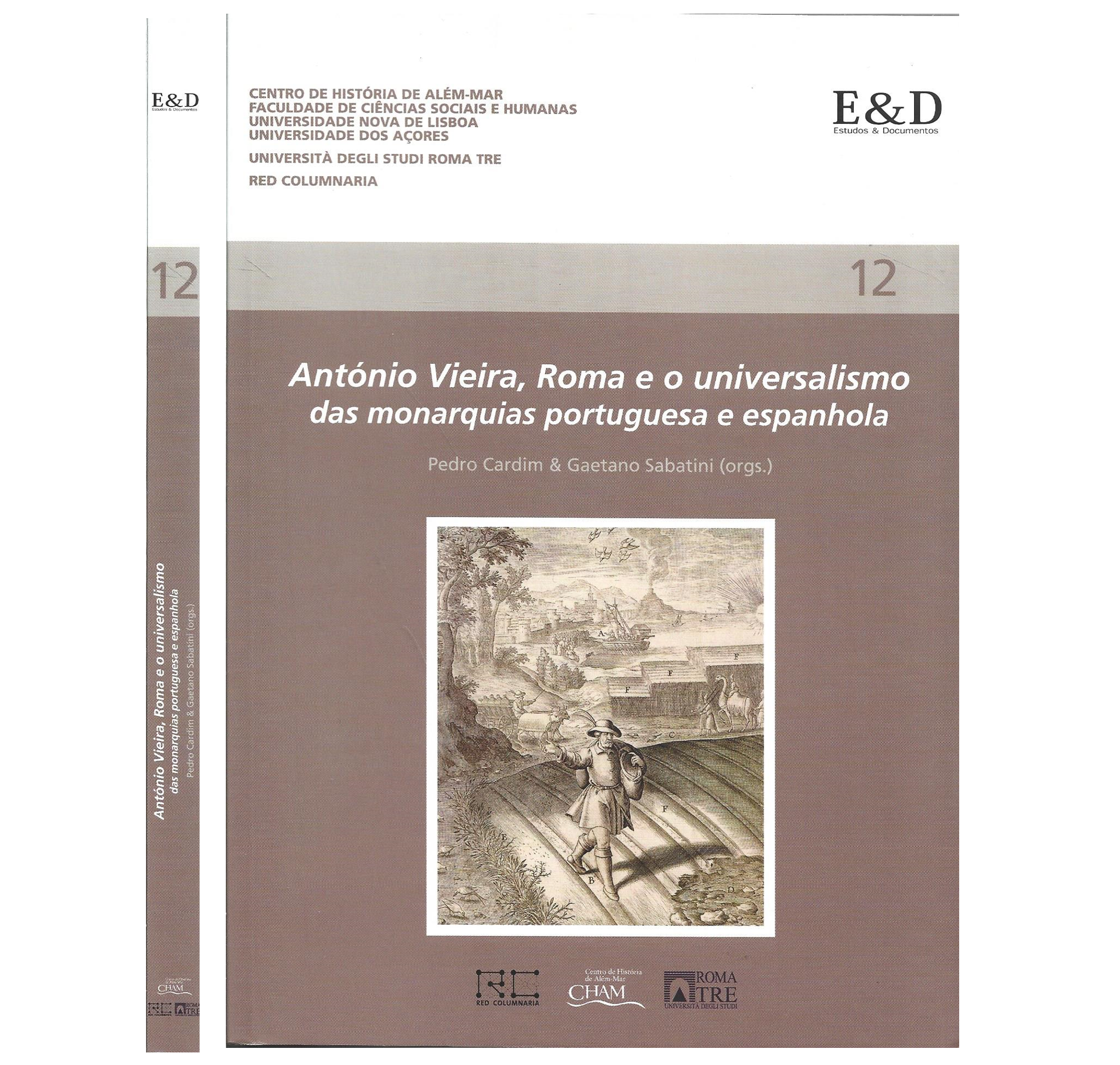 ANTÓNIO VIEIRA, ROMA E O UNIVERSALISMO DAS MONARQUIAS PORTUGUESA E ESPANHOLA