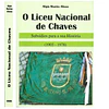 LICEU NACIONAL DE CHAVES: SUBSÍDIOS PARA A SUA HISTÓRIA (1903-1978).