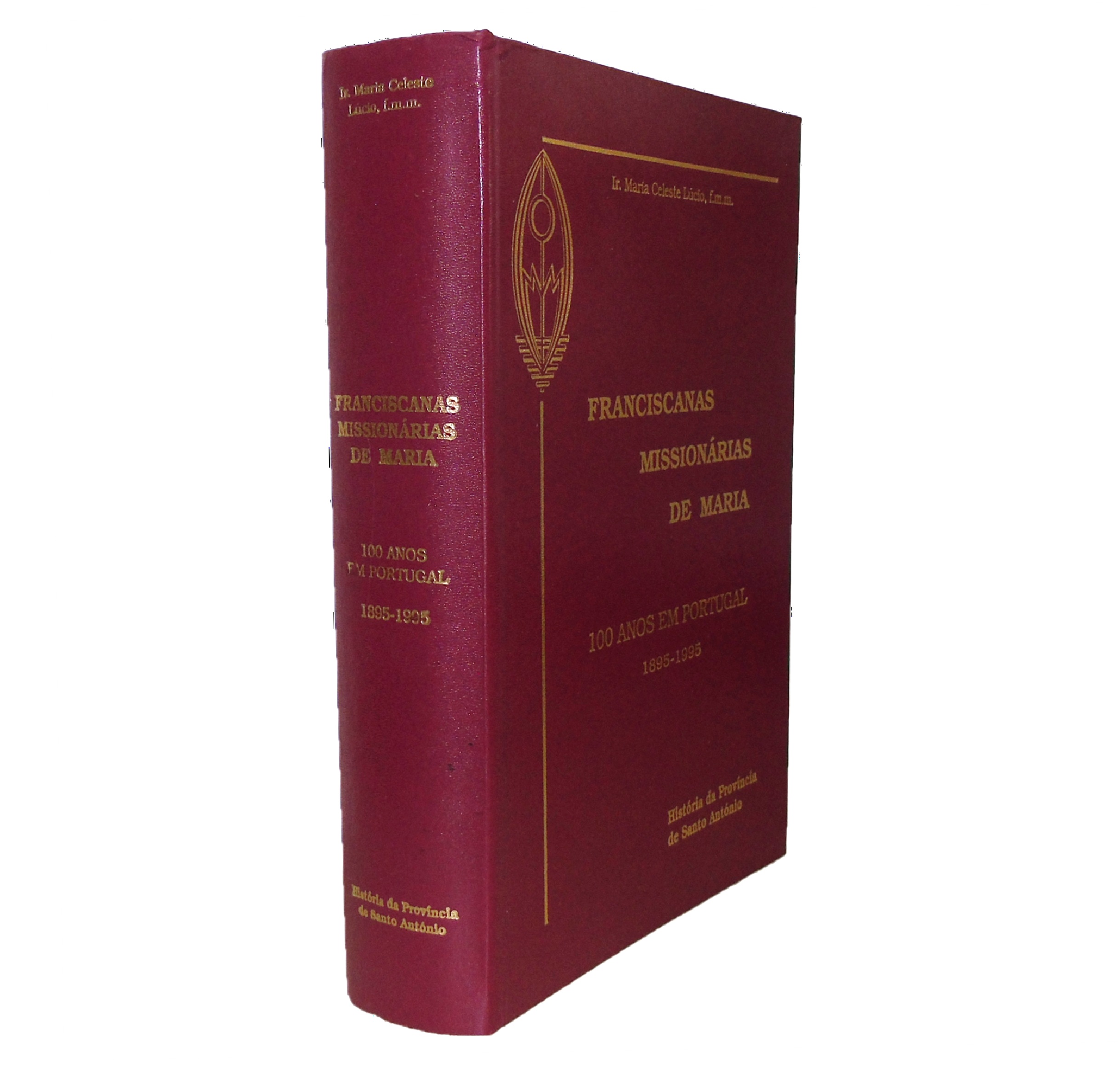 FRANCISCANAS: 100 ANOS EM PORTUGAL, 1895-1995