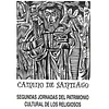 CAMINHO DE SANTIAGO: SEGUNDAS JORNADAS DEL PATRIMONIO CULTURAL DE LOS RELIGIOSOS.