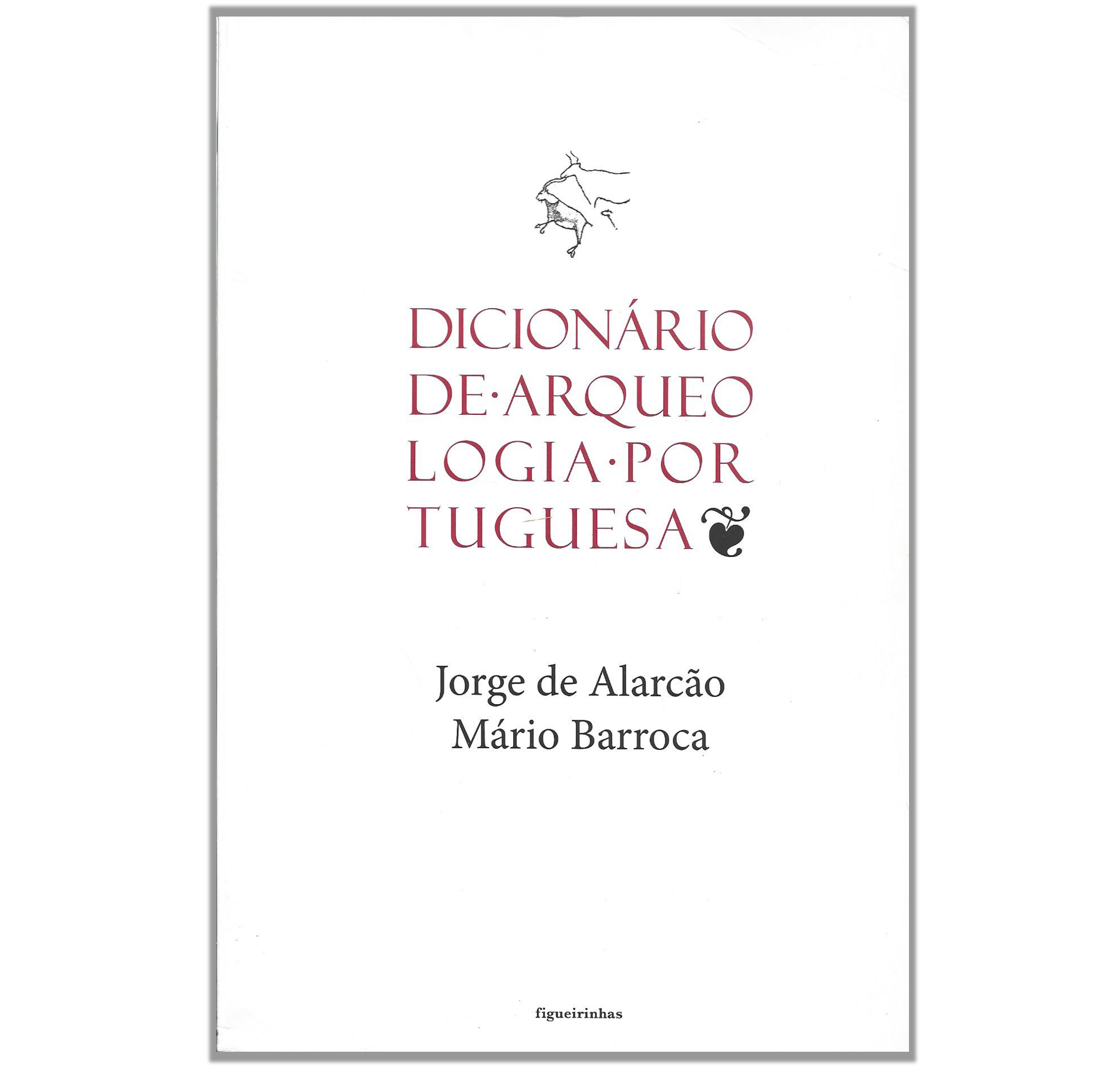 DICIONÁRIO DE ARQUEOLOGIA PORTUGUESA.