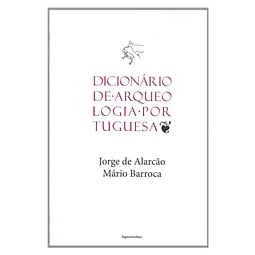DICIONÁRIO DE ARQUEOLOGIA PORTUGUESA.