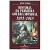UMA BREVE HISTÓRIA DA PRIMEIRA GUERRA MUNDIAL