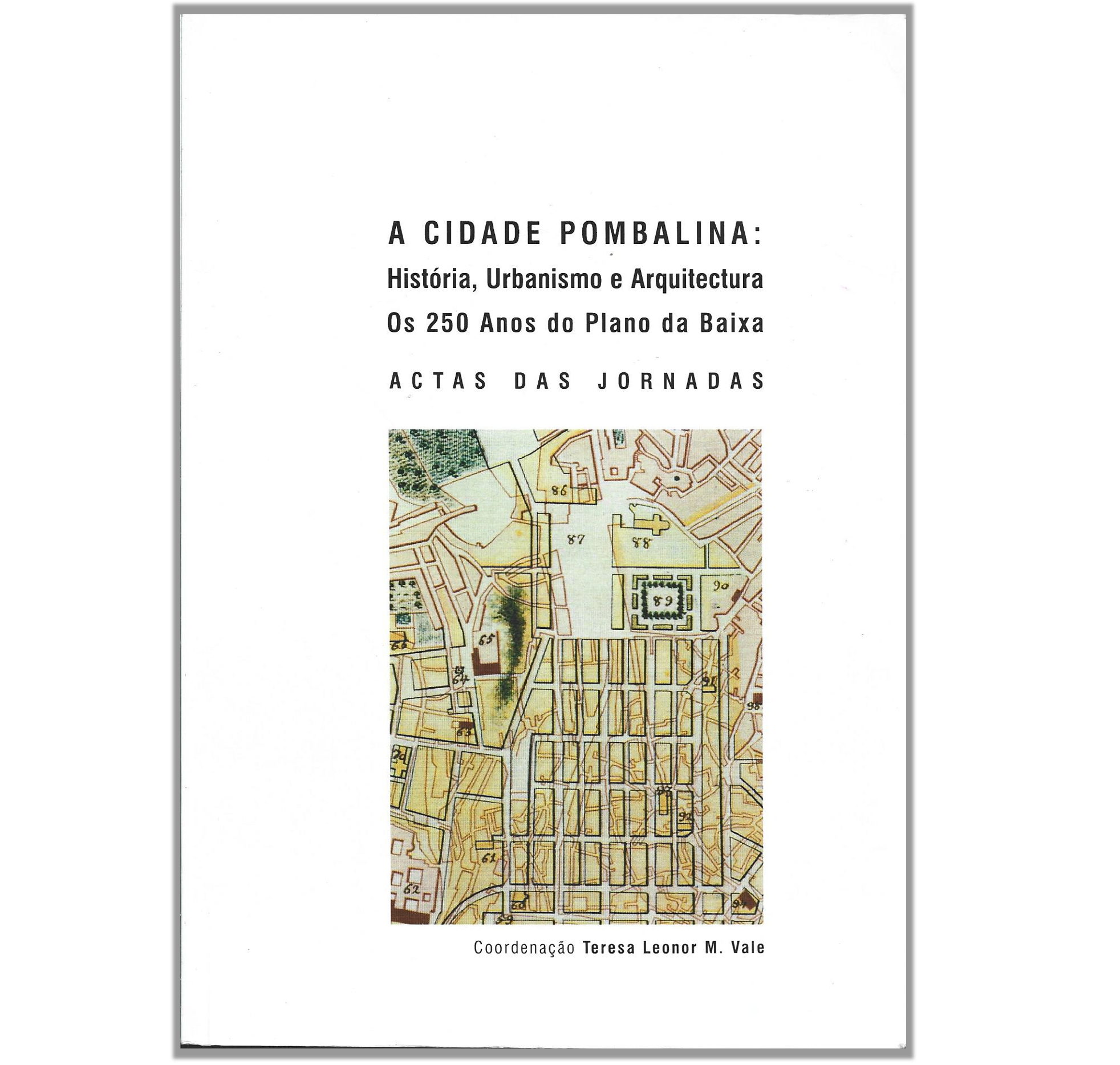 A CIDADE POMBALINA: HISTÓRIA, URBANISMO E ARQUITECTURA