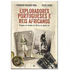 EXPLORADORES PORTUGUESES E REIS AFRICANOS