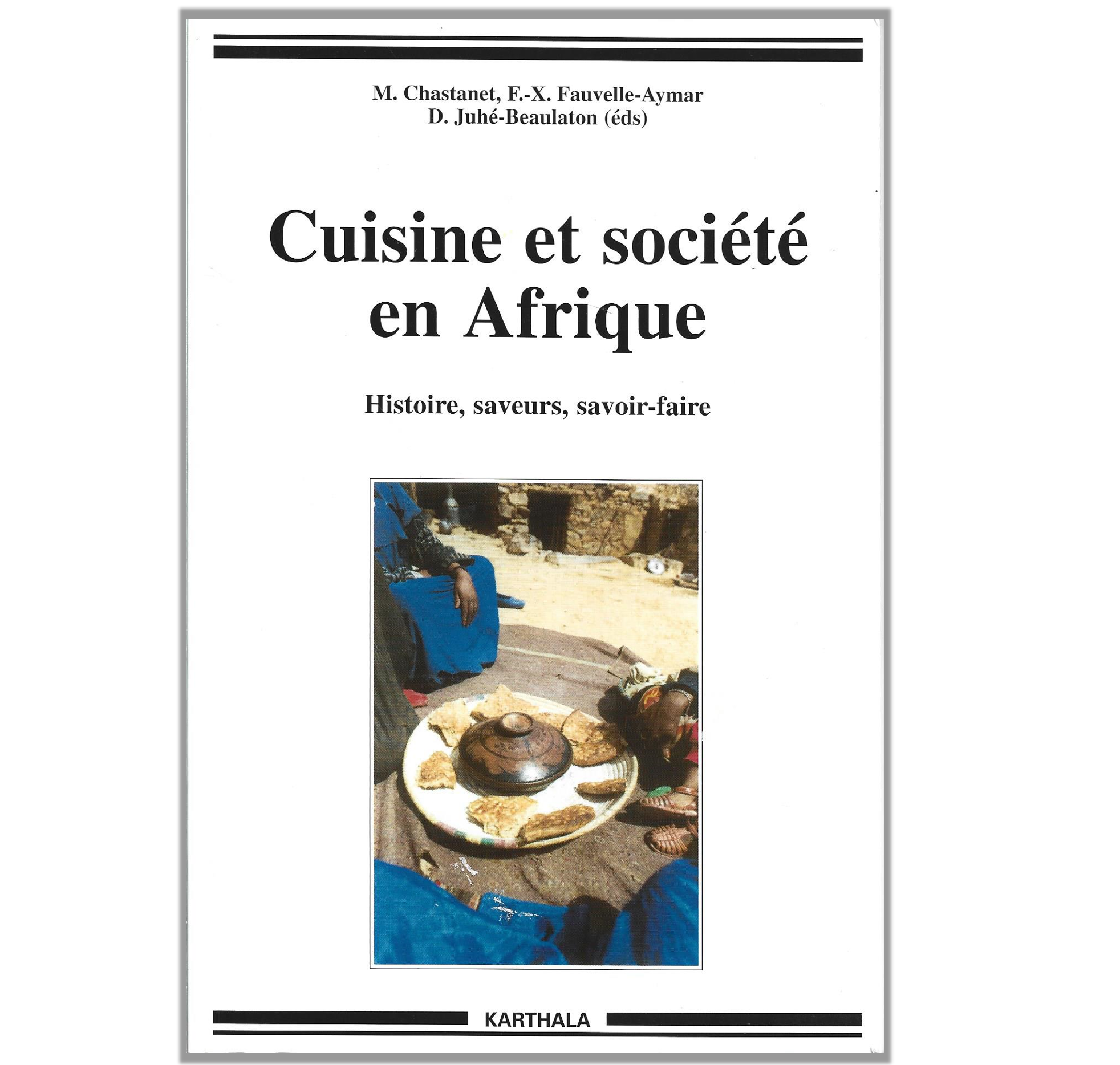 CUISINE ET SOCIÉTÉ EN AFRIQUE : HISTOIRE, SAVEURS, SAVOIR-FAIRE.