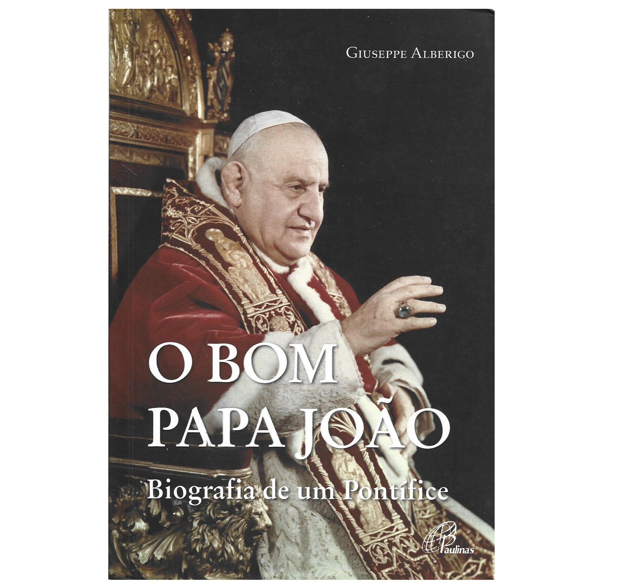 O BOM PAPA JOÃO: BIOGRAFIA DE UM PONTÍFICE