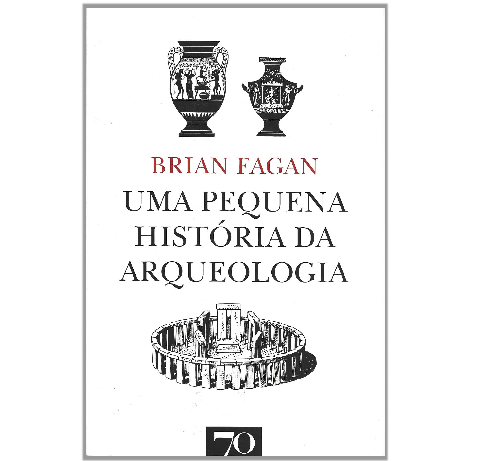 UMA PEQUENA HISTÓRIA DA ARQUEOLOGIA