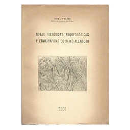 NOTAS HISTÓRICAS, ARQUEOLÓGICAS E ETNOGRÁFICAS DO BAIXO ALENTEJO