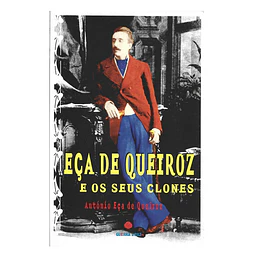 EÇA DE QUEIROZ E OS SEUS CLONES