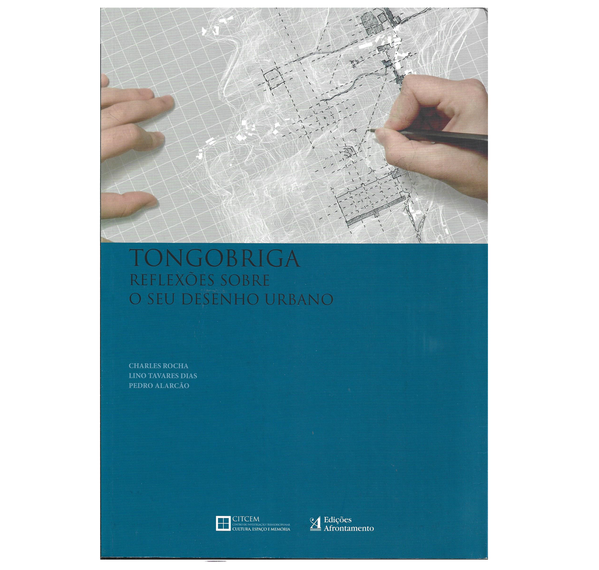 TONGOBRIGA: REFLEXÕES SOBRE O SEU DESENHO URBANO.