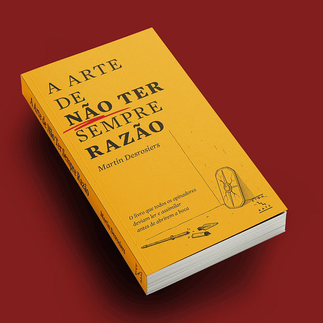 A Arte de Não Ter Sempre Razão