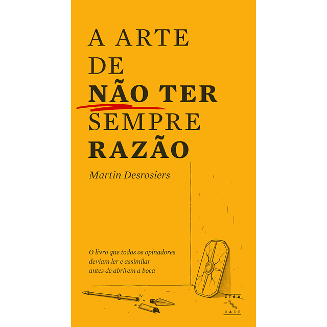 A Arte de Não Ter Sempre Razão