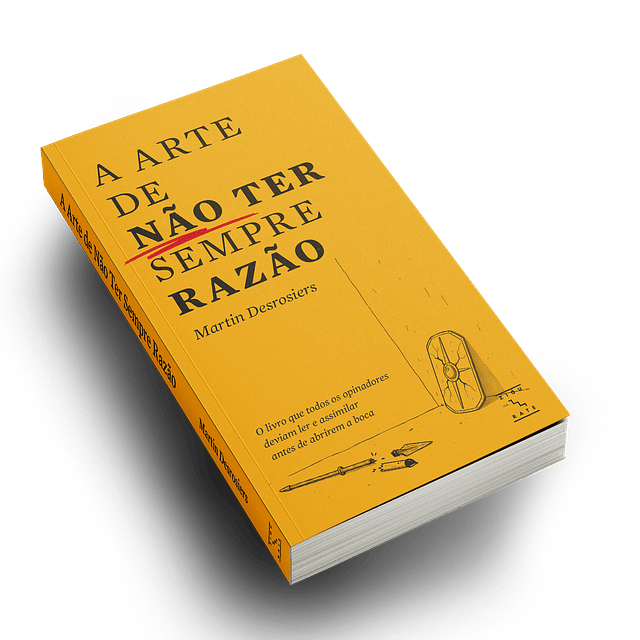 A Arte de Não Ter Sempre Razão