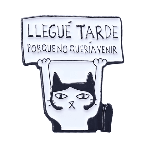 Pin Gato Llegue Tarde