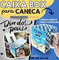 Arquivo Caixa Box Para Caneca Dia Dos Pais - Pdf e Studio - thumbnail 1