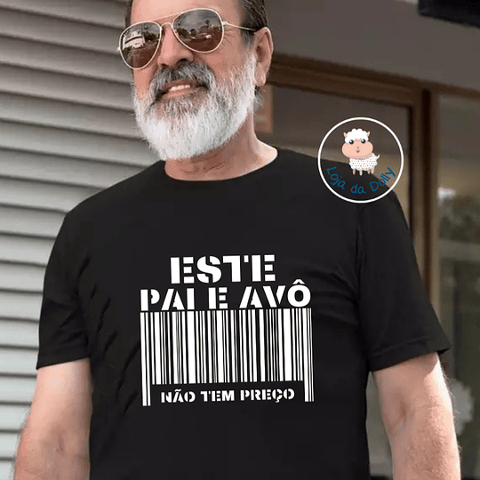 EDIÇÃO ESPECIAL T-shirt ESTE PAI E AVÔ NÃO TEM PREÇO (várias opções)