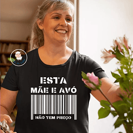 T-shirt ESTA MÃE E AVÓ NÃO TEM PREÇO (várias opções)