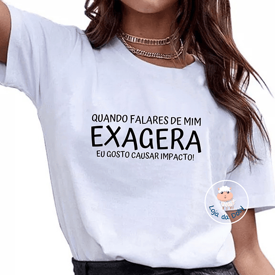 T-shirt EXAGERA (várias opções) - Adulto 