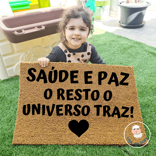 Tapete Entrada SAÚDE E PAZ O RESTO O UNIVERSO TRAZ Personalizado