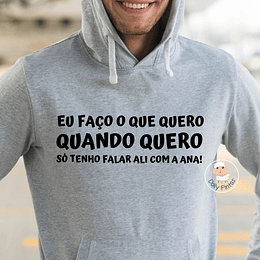 Sweat com Capuz FAÇO O QUE QUERO (várias opções) - Adulto 