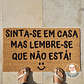 Tapete Entrada SINTA-SE EM CASA MAS LEMBRE-SE QUE NÃO ESTÁ Personalizado - Miniatura 1