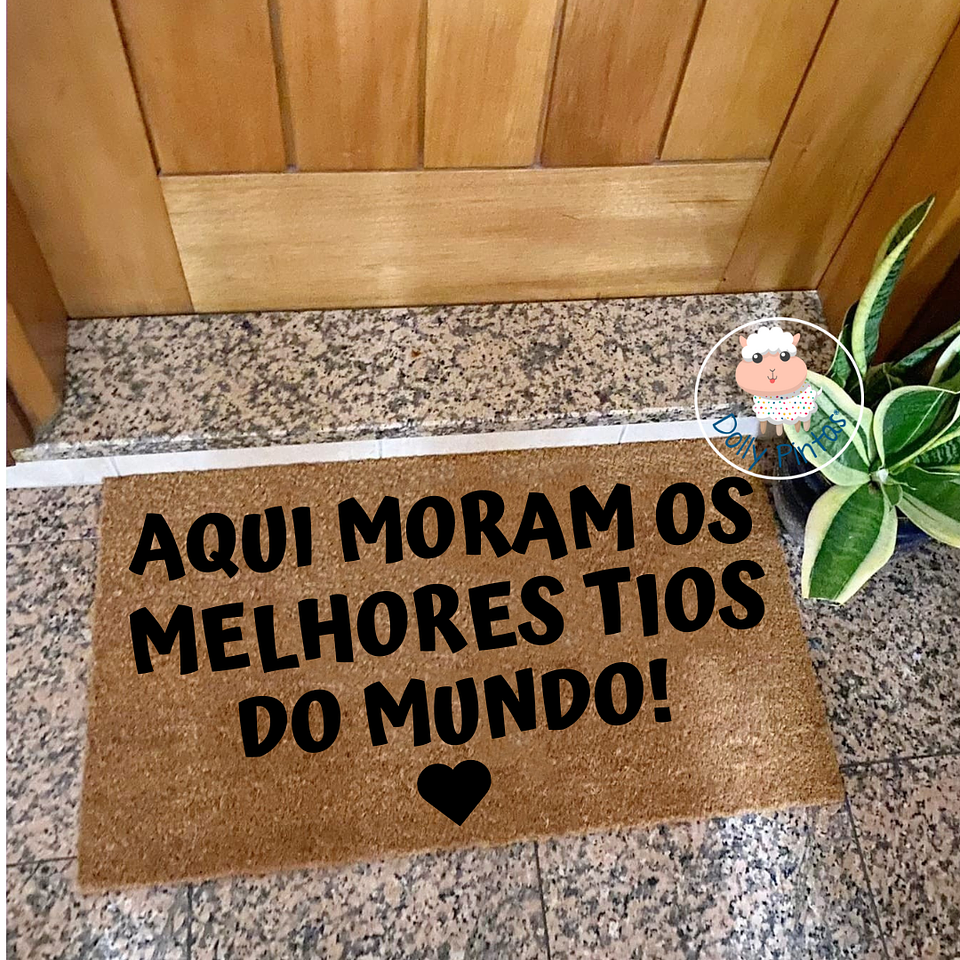 Tapete Entrada AQUI MORAM OS MELHORES TIOS DO MUNDO Personalizado 1