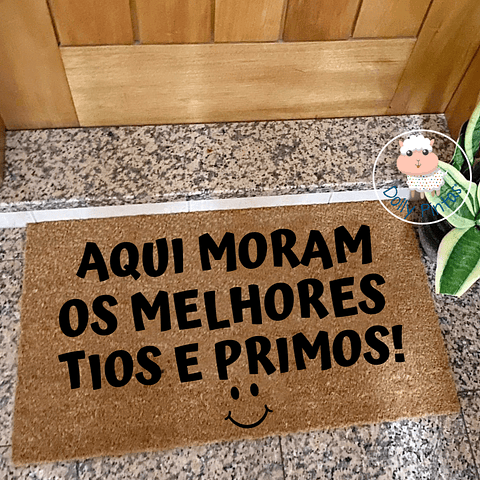 Tapete Entrada AQUI MORAM OS MELHORES TIOS E PRIMOS Personalizado