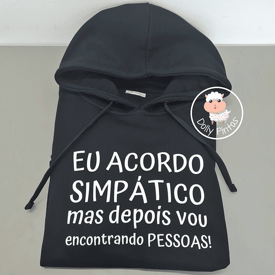 Sweat com Capuz EU ACORDO SIMPÁTICA/SIMPÁTICO (várias opções) - Adulto