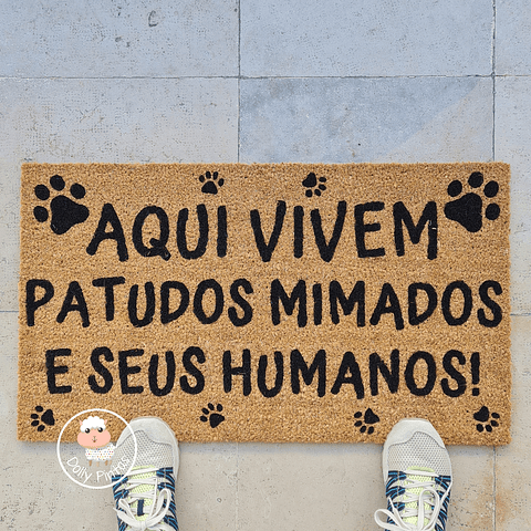 Tapete Entrada AQUI VIVEM PATUDOS MIMADOS E SEUS HUMANOS Personalizado